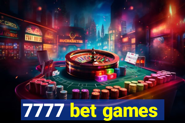 7777 bet games